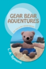Gear Bear Adventures : As Told by Gear Bear - eBook