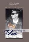 Becoming the Blues : A Family Memoir - Book