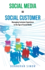 Social Media Equals Social Customer : Managing Customer Experience in the Age of Social Media - eBook