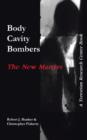 Body Cavity Bombers : The New Martyrs: A Terrorism Research Center Book - Book