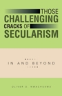 Those Challenging Cracks of Secularism : In and Beyond - eBook