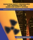 Radiation Safety Procedures and Training for the Radiation Safety Officer : Guidance for Preparing a Radiation Safety Program - eBook