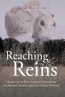 Reaching for the Reins : Stories of At-Risk Students Empowered by Serving Others Through Equine Therapy - Book