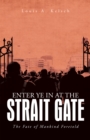 Enter Ye in at the Strait Gate : The Fate of Mankind Foretold - eBook