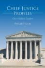 Chief Justice Profiles : Our Hidden Leaders - Book