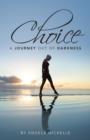 Choice : A Journey Out of Darkness - Book