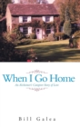When I Go Home : An Alzheimer's Caregiver Story of Love - Book