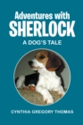 Adventures with Sherlock : A Dog'S Tale - eBook
