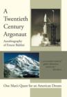 A Twentieth-Century Argonaut : One Man's Quest for an American Dream - Book