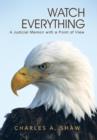 Watch Everything : A Judicial Memoir with a Point of View - Book