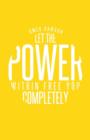 Let the Power Within Free You Completely - Book