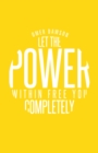 Let the Power Within Free You Completely - eBook
