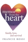 Memories from the Heart : Family, Love, and Survival - Book