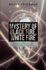 Mystery of Black Fire, White Fire : Science, Kabbalah, and the Question of Beginnings - eBook