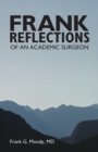 Frank Reflections : Of an Academic Surgeon - eBook