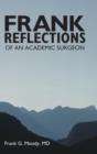 Frank Reflections : Of an Academic Surgeon - Book