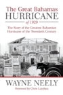 The Great Bahamas Hurricane of 1929 : The Story of the Greatest Bahamian Hurricane of the Twentieth Century - Book