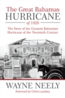 The Great Bahamas Hurricane of 1929 : The Story of the Greatest Bahamian Hurricane of the Twentieth Century - eBook