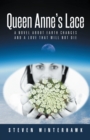 Queen Anne's Lace : A Novel About Earth Changes and a Love That Will Not Die - eBook