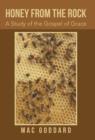 Honey from the Rock : A Study of the Gospel of Grace - Book