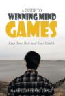 A Guide to Winning Mind Games : Keep Your Hair and Your Health - Book