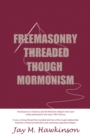 Freemasonry Threaded Through Mormonism - eBook