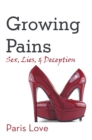 Growing Pains : Sex, Lies, and Deception - eBook