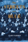 The Streets Are Blue : True Tales of Service from the Front Lines of the Los Angeles Police Department - eBook