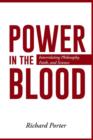 Power in the Blood : Interrelating Philosophy, Faith, and Science - Book