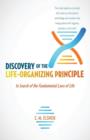 Discovery of the Life-Organizing Principle : In Search of the Fundamental Laws of Life - Book