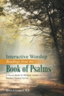 Interactive Worship Readings from the Book of Psalms : A Source Book for Worship Leaders in Readers Theatre Format - eBook