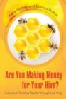 Are You Making Money for Your Hive? : Lessons in Getting Results Through Learning - Book