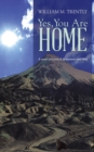 Yes, You Are Home : A Novel Presented in Memoir and Film - eBook