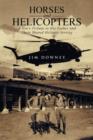 Horses and Helicopters : A Son's Tribute to His Father and Their Shared Military Service - Book