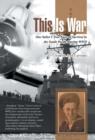 This Is War : One Sailor's True Story of Survival in the South Pacific During WWII - Book