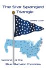 The Star-Spangled Triangle : Second of the Blue Battalion Chronicles - Book