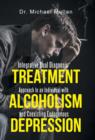 Integrative Dual Diagnosis Treatment Approach to an Individual with Alcoholism and Coexisting Endogenous Depression - Book