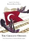 The Crescent Odyssey : From Ottoman Roots to American Warship Captain - Book