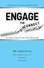 Engage the Disconnect : Five Steps to Bridge the Gaps in Every Relationship - Book