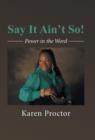 Say It Ain't So! : Power in the Word - Book
