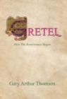 Gretel : How the Renaissance Began - Book