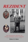 Rezident : The Espionage Odyssey of Soviet General Vasily Zarubin - eBook