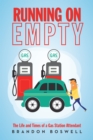 Running on Empty : The Life and Times of a Gas Station Attendant - eBook