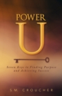 Power U : Seven Keys to Finding Purpose and Achieving Success - eBook