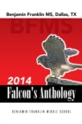 2014 Falcon's Anthology : Benjamin Franklin Ms, Dallas, Tx - eBook