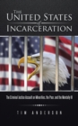 The United States of Incarceration : The Criminal Justice Assault on Minorities, the Poor, and the Mentally Ill - Book