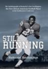 Still Running : The Autobiography of Kentucky's Nate Northington, the First African American Football Player in the Southeastern Confe - Book
