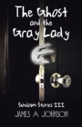 The Ghost and the Gray Lady : Sundown Stories Iii - eBook