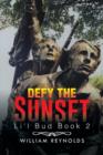 Defy the Sunset : Li'l Bud Book 2 - Book