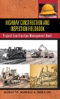 Highway Construction and Inspection Fieldbook : Project Construction Management Book - Book